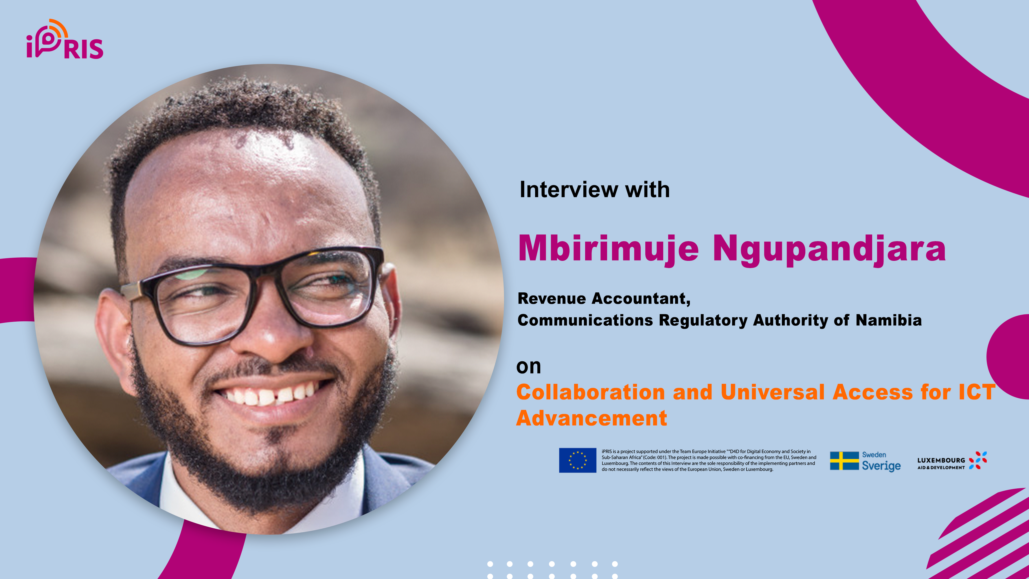 Interview with Mbirimuje Ngupandjara – Revenue accountant, Communications Regulatory Authority of Namibia, on collaboration and universal access for ICT advancement